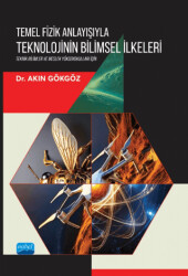 Temel Fizik Anlayışıyla Teknolojinin Bilimsel İlkeleri - Nobel Akademik Yayıncılık