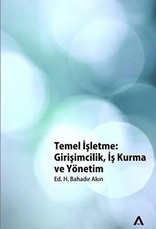 Temel İşletme: Girişimcilik, İş Kurma ve Yönetim - 1