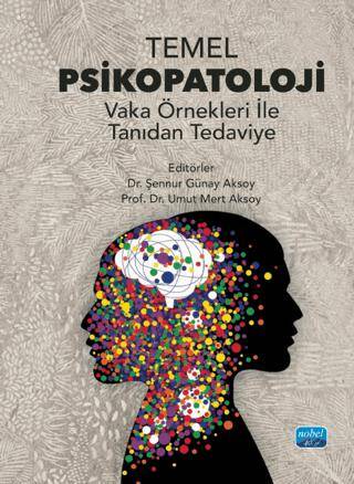 Temel Psikopatoloji - Vaka Örnekleri ile Tanıdan Tedaviye - 1