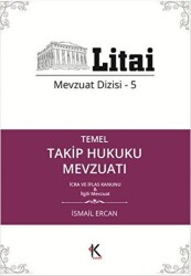 Temel Takip Hukuku Mevzuatı - Litai Mevzuat Dizisi-5 - Kuram Kitap