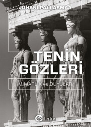 Tenin Gözleri: Mimarlık ve Duyular - İnka Yayınları