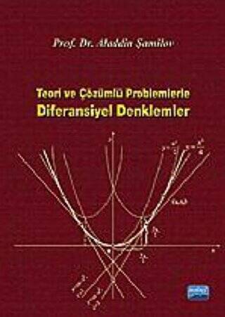 Teori ve Çözümlü Problemlerle Diferansiyel Denklemler - 1