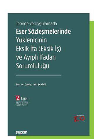 Teoride ve Uygulamada Eser Sözleşmelerinde Yüklenicinin Eksik İfa Eksik İş ve Ayıplı İfadan Sorumluluğu - 1