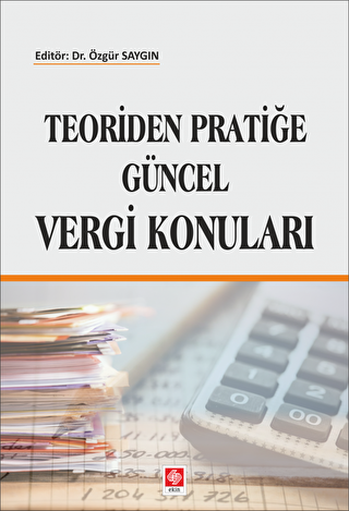 Teoriden Pratiğe Güncel Vergi Konuları - 1