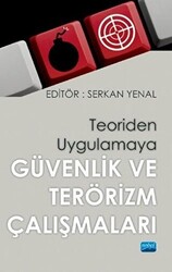 Teoriden Uygulamaya Güvenlik ve Terörizm Çalışmaları - 1