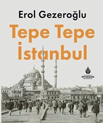 Tepe Tepe İstanbul - İBB Yayınları