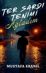 Ter Sardı Tenimi Ağladım - Tunç Yayıncılık