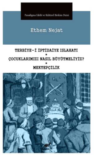 Terbiye-i İptidaiye Islahatı, Çocuklarımızı Nasıl Büyütmeliyiz?, Mektepçilik - 1