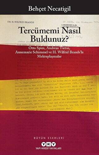 Tercümemi Nasıl Buldunuz? - Otto Spies, Andreas Tietze, Annemarie Schimmel ve H. Wilfrid Brands’la Mektuplaşmalar - 1