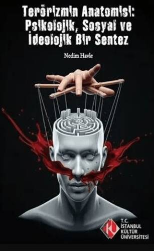 Terörizm`in Anatomisi: Psikolojik, Sosyal ve İdeolojik Bir Sentez - 1