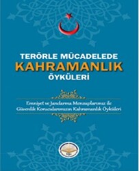 Terörle Mücadelede Kahramanlık Öyküleri - 1