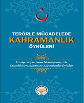 Terörle Mücadelede Kahramanlık Öyküleri - 1