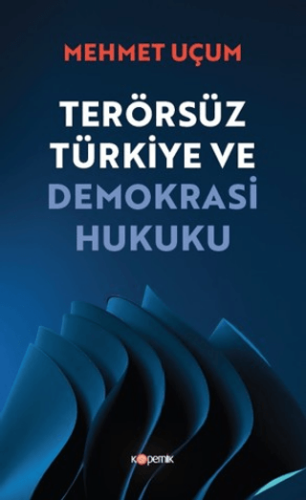 Terörsüz Türkiye ve Demokrasi Hukuku - 1