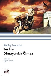 Teslim Olmayanlar Ölmez - 1