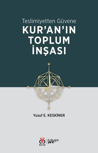 Teslimiyetten Güvene: Kur`an`ın Toplum İnşası - 1