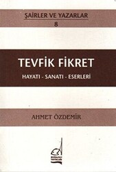 Tevfik Fikret Hayatı - Sanatı - Eserleri - Boğaziçi Yayınları