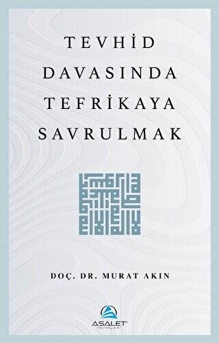 Tevhid Davasında Tefrikaya Savrulmak - 1