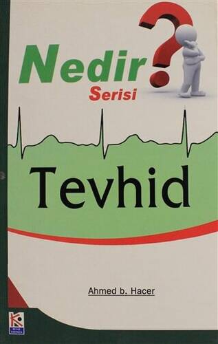 Tevhid - Nedir Serisi - 1