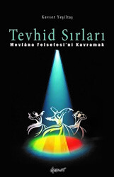 Tevhid Sırları - Mevlana Felsefesi`ni Kavramak - 1