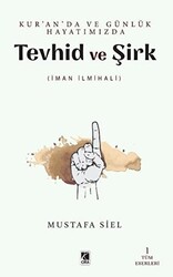 Tevhid ve Şirk - Kur`an`da ve Günlük Hayatımızda - 1