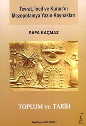 Tevrat, İncil ve Kuran’ın Mezopotamya Yazın Kaynakları - 1