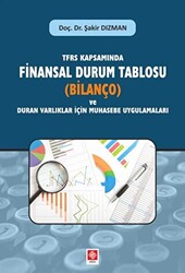 TFRS Kapsamında Finansal Durum Tablosu Bilanço ve Duran Varlıklar İçin Muhasebe Uygulamaları - 1