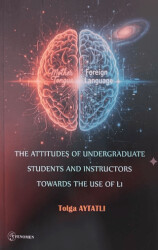 The Attitudes of Undergraduate Students and Instructors Towards The Use of L1 - Fenomen Yayıncılık
