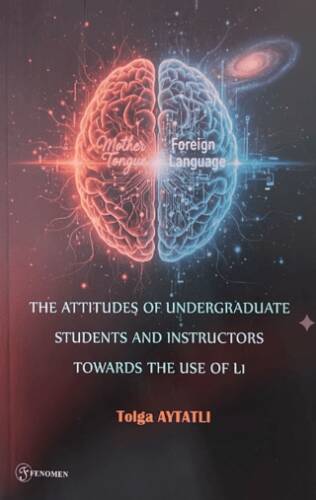 The Attitudes of Undergraduate Students and Instructors Towards The Use of L1 - 1
