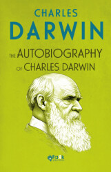 The Autobiography Of Charles Darwin - 1