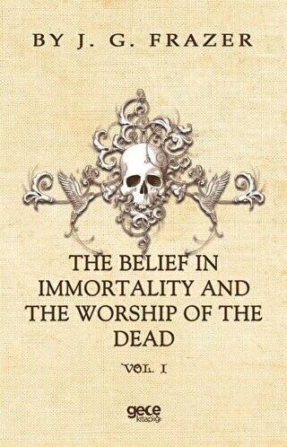 The Belief In Immortality And The Worship Of The Dead - 1