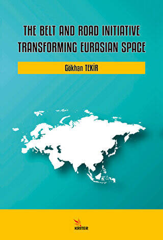 The Belt and Road Initiative: Transforming Eurasian Space - 1
