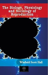 The Biology, Physiology and Sociology of Reproduction - 1