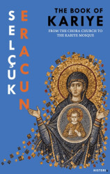 The Book of Kariye – From The Chora Church to The Kariye Mosque - Kanon Kitap