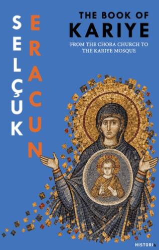 The Book of Kariye – From The Chora Church to The Kariye Mosque - 1
