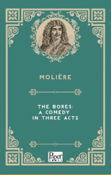 The Bores: A Comedy in Three Acts - Paper Books