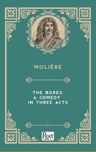 The Bores: A Comedy in Three Acts - 1