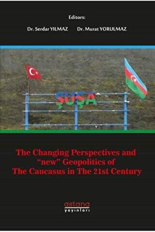 The Changing Perspectives and New Geopolitics Of The Caucasus In The 21st Century - 1
