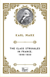 The Class Struggles In France, 1848-1850 - Paper Books