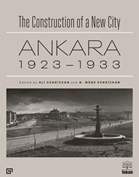The Construction of a New City Bir Şehir Kurmak: Ankara 1923 - 1933 - Koç Üniversitesi Yayınları