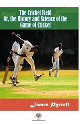 The Cricket Field Or The History and Science Of The Game Of Cricket - 1