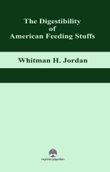 The Digestibility of American Feeding Stuffs - Myrina Yayınları