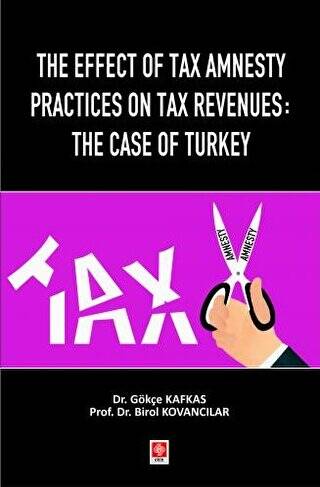 The Effect of Tax Amnesty Practices on Tax Revenues: The Case of Turkey - 1
