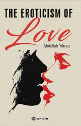 The Eroticism Of Love - Amore Yayınevi