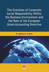 The Evolution of Corparate Social Responsibility Within the Business Environment and the Role of the European Union Accounting Directive - Ekin Basım Yayın