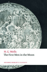 The First Men In The Moon - Oxford University Press - Classics