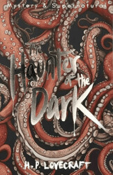 The Haunter Of The Dark: Collected Short Stories Volume 3 - Wordsworth Classics