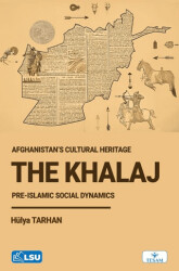 The Khalaj and Afghanistan’s Cultural Heritage: Pre-Islamic Social Dynamics - 1