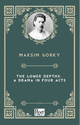The Lower Depths: A Drama In Four Acts - Paper Books