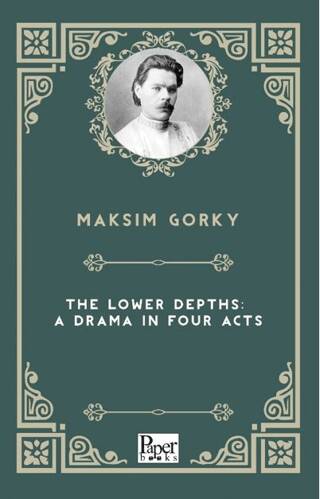 The Lower Depths: A Drama In Four Acts - 1