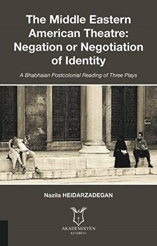 The Middle Eastern American Theatre Negation or Negotiation of Identity - 1